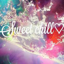 sweet chill♡