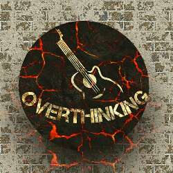 overthinking