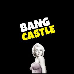 BANG CASTLE